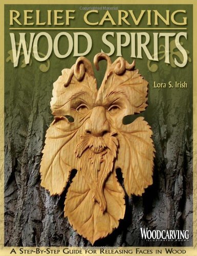 Lora S. Irish Relief Carving Wood Spirits A Step By Step Guide For Releasing Faces In Wood 