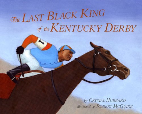 Crystal Hubbard Last Black King Of The Kentucky Derby The The Story Of Jimmy Winkfield 