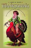 James W. Baker Thanksgiving The Biography Of An American Holiday 