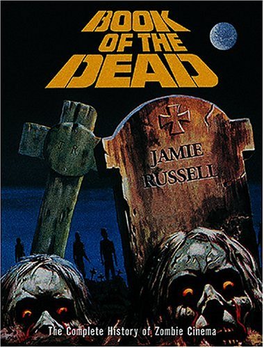 Jamie Russell/Book Of The Dead@The Complete History Of Zombie Cinema