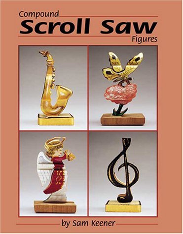 Sam Keener 128 Compound Scroll Saw Patterns 