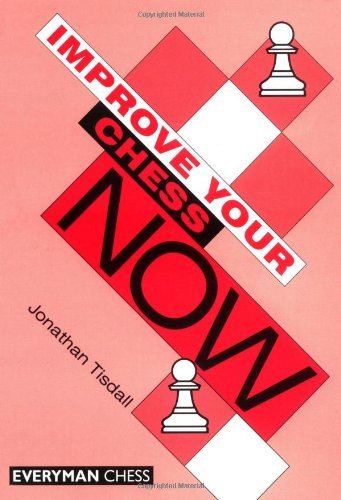 Jon Tisdall Improve Your Chess Now 