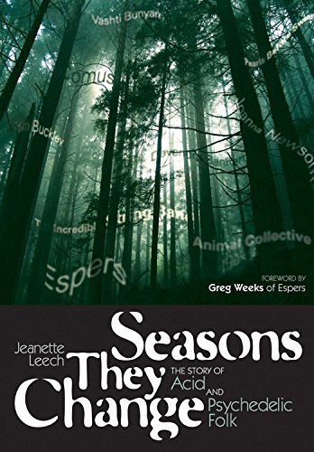 Jeanette Leech Seasons They Change The Story Of Acid And Pyschedelic Folk 