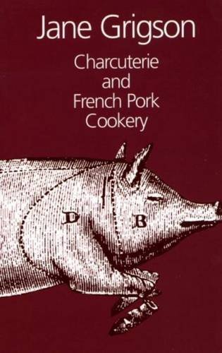 Jane Grigson Charcuterie And French Pork Cookery 