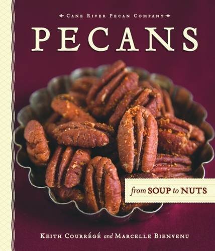 Keith Courrege Pecans From Soup To Nuts 