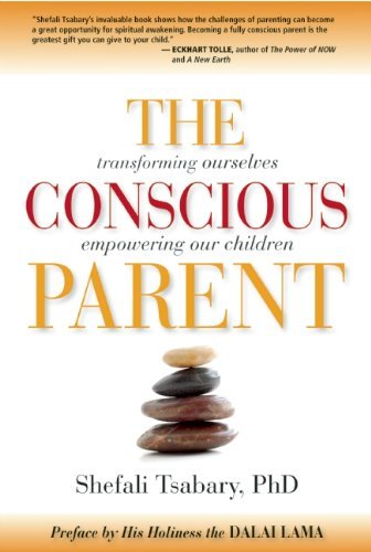 Shefali Tsabary/The Conscious Parent@ Transforming Ourselves, Empowering Our Children