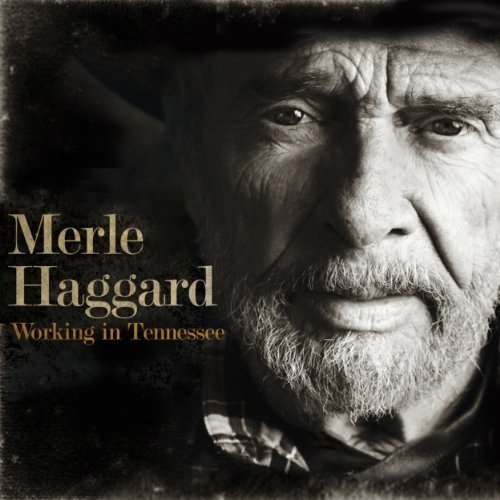 Merle Haggard/Working In Tennessee