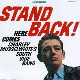 Charlie Musselwhite Stand Back! Here Comes Charley 