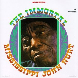 Mississippi John Hurt/Immortal Mississippi John Hurt