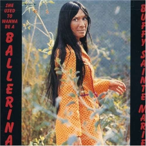 Buffy Sainte-Marie/She Used To Wanna Be A Balleri