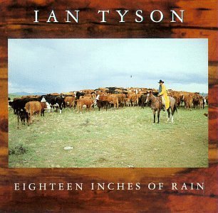 Ian Tyson/Eighteen Inches Of Rain