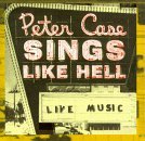 Peter Case/Sings Like Hell