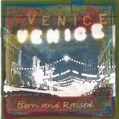 Venice/Born & Raised