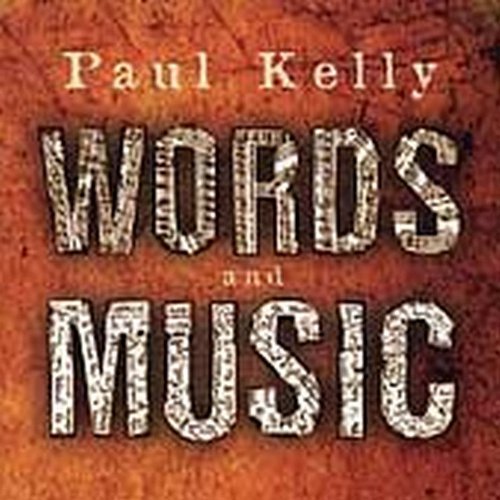Paul Kelly/Words & Music