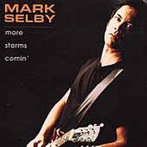 Mark Selby/More Storms Comin'
