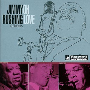 Jimmy & Friends Rushing/Oh Love@John Hammond's Vanguard Jazz S