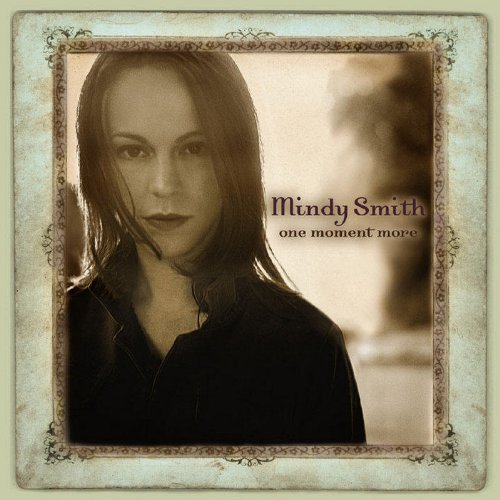 Mindy Smith/One Moment More