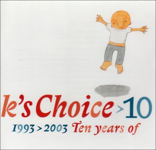 K's Choice/10 1993-2003 Ten Years Of