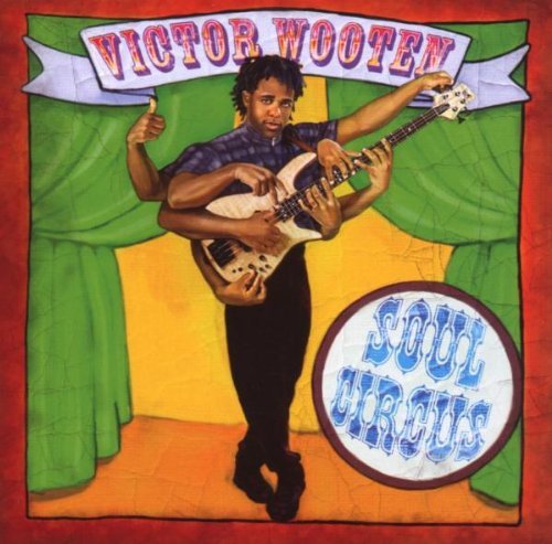 Victor Wooten/Soul Circus