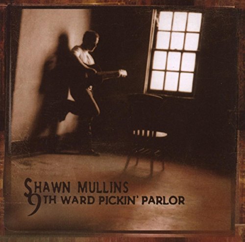 Shawn Mullins/###9th Ward Pickin' Parlor