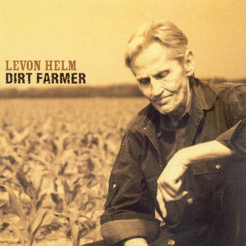Levon Helm/Dirt Farmer