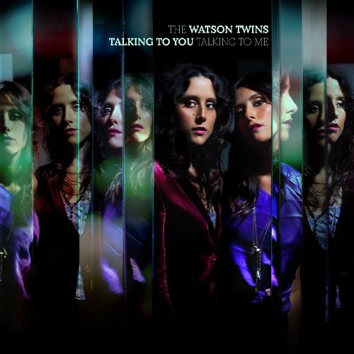 Watson Twins/Talking To You Talking To Me