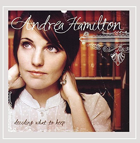 Andrea Hamilton/Deciding What To Keep