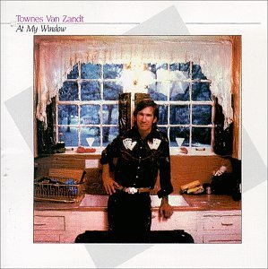 Townes Van Zandt/At My Window
