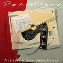 Pat Alger/True Love & Other Short Storie