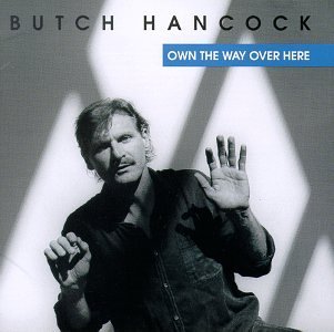 HANCOCK,BUTCH/OWN THE WAY OVER HERE