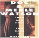 Doc & Merle Watson/Then & Now/Two Days In Novembe