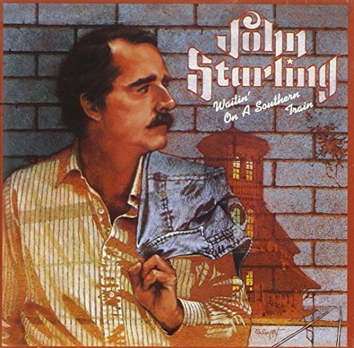 John Starling/Waitin' On A Southern Train