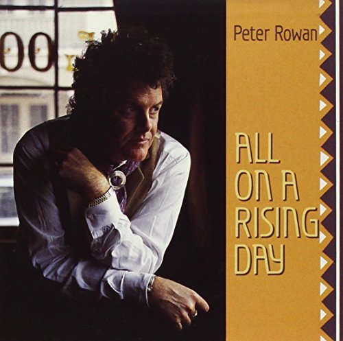 Peter Rowan/All On A Rising Day