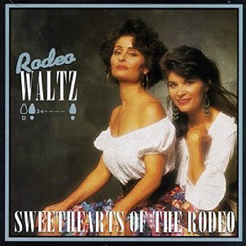 Sweethearts Of The Rodeo/Rodeo Waltz