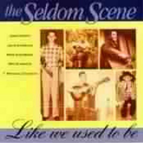 Seldom Scene Like We Used To Be 