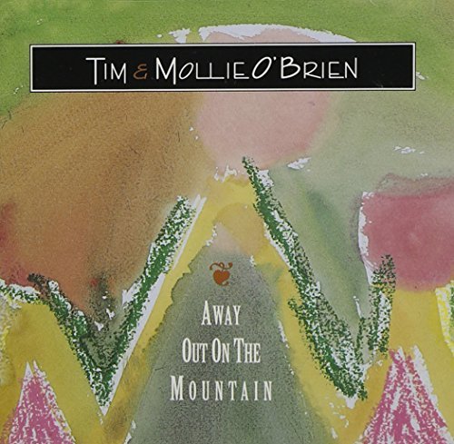 Tim & Mollie O'Brien/Away Out On The Mountain