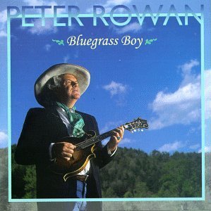 Peter Rowan/Bluegrass Boy
