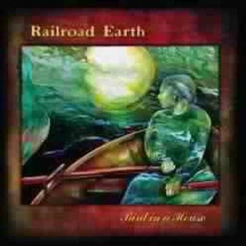 Railroad Earth Bird In A House 