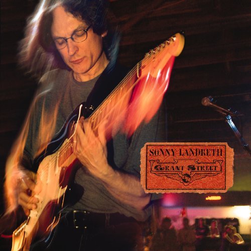 Sonny Landreth/Grant Street