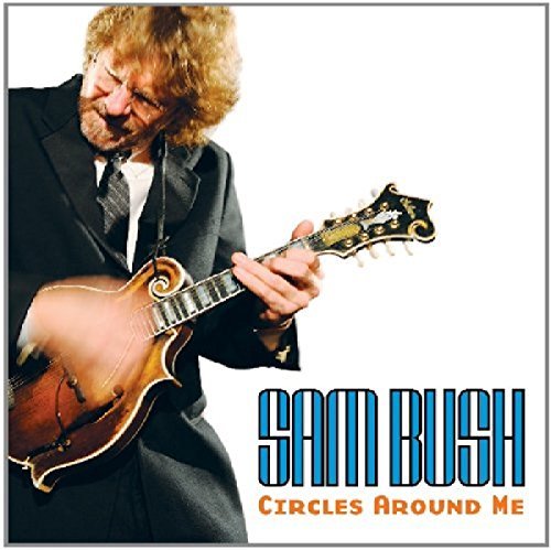 Sam Bush Circles Around Me 