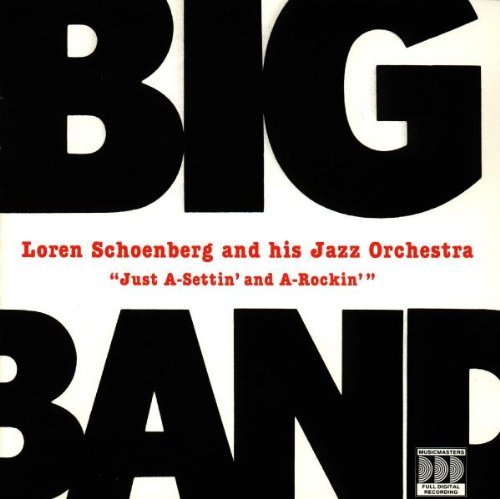 Loren & Jazz Orches Schoenberg/Just A-Settin' & A-Rockin'