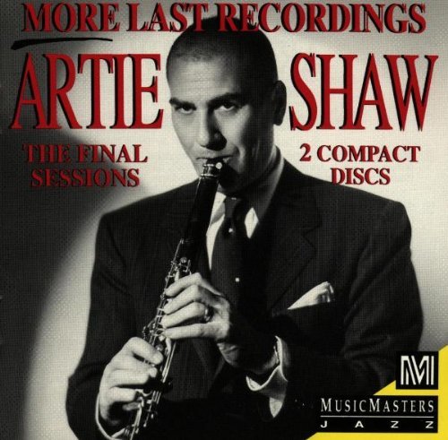 Artie Shaw/More Last Recordings