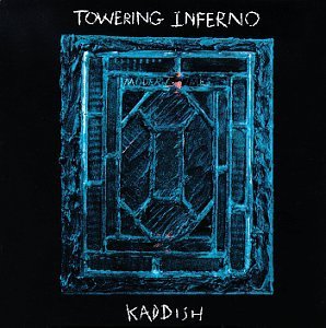 Towering Inferno/Kaddish