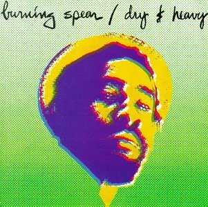 Burning Spear/Dry & Heavy