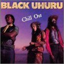 Black Uhuru/Chill Out
