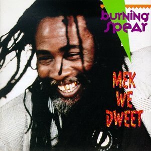 Burning Spear/Mek We Dweet