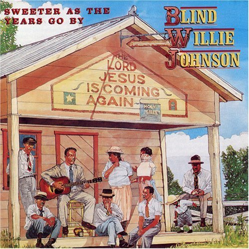 Blind Willie Johnson/Sweeter As The Years Go By@.