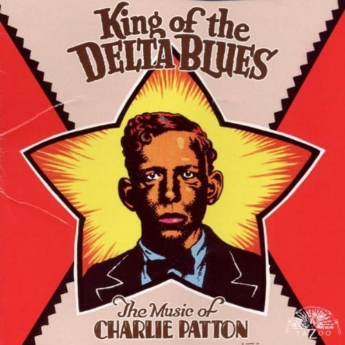 Charley Patton/King Of The Delta Blues