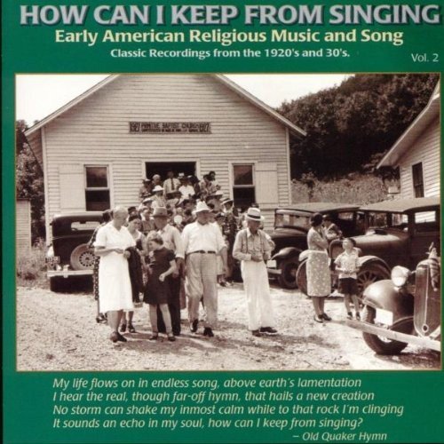 How Can I Keep From Singing?/Vol. 2-Early American Rural Re@.