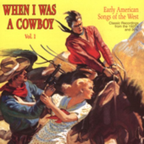 When I Was A Cowboy/Vol. 1-Early American Songs Of@When I Was A Cowboy